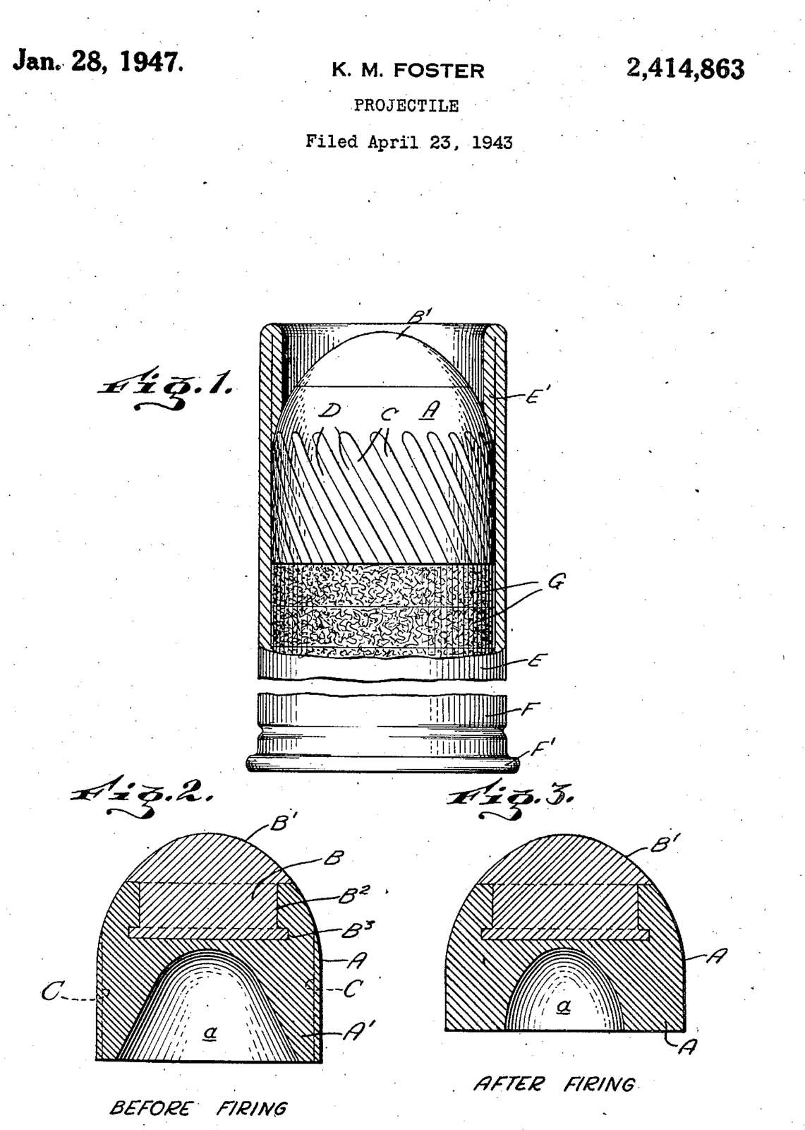 Figure 1 — Sheet 1 of Karl M. Foster's US Patent 2,414,863, "Projectile", filed 23 April 1943 and granted 28 January 1947. Figure 1 shows the projectile loaded in a paper shotgun shell over a column of wads, …